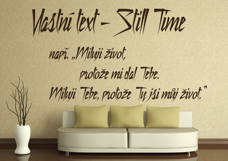 Samolepky na zeď-Vlastní text-Still Time - XL (výška 1.písmene - 12 cm)